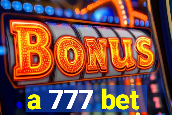 a 777 bet